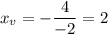 \displaystyle x_v = - \frac{4}{-2} = 2