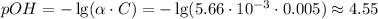 pOH = -\lg(\alpha \cdot C) = -\lg(5.66 \cdot 10^{-3} \cdot 0.005) \approx 4.55