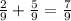 \frac{2}{9} + \frac{5}{9} = \frac{7}{9}