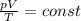 \frac{pV}{T}=const