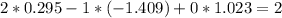 2*0.295-1*(-1.409)+0*1.023 = 2