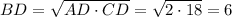 BD=\sqrt{AD\cdot CD}=\sqrt{2\cdot18}=6