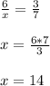 \frac{6}{x} = \frac{3}{7} \\\\x=\frac{6*7}{3} \\\\x=14