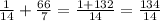 \frac{1}{14} + \frac{66}{7} = \frac{1+132}{14} = \frac{134}{14}