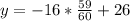 y=-16* \frac{59}{60} +26