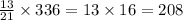 \frac{13}{21} \times 336 = 13 \times 16 = 208