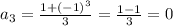 a_{3}= \frac{1+ (-1)^{3} }{3}= \frac{1-1}{3}=0