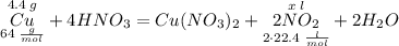 \overset{4.4 \; g}{\underset{64 \; \frac{g}{mol}}{Cu}} + 4HNO_{3} = Cu(NO_{3})_{2} + \overset{x \; l}{\underset{2 \cdot 22.4 \; \frac{l}{mol}}{2NO_{2}}} + 2H_{2}O