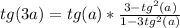 tg(3a)=tg(a)* \frac{3-tg^2(a)}{1-3tg^2(a)}