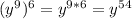 (y ^{9}) ^{6} =y ^{9*6} =y ^{54}