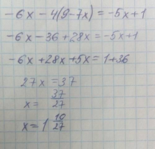 Решите уравнение -6x-4*(9-7x)= -5x+1