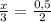 \frac{x}{3} = \frac{0,5}{2}