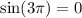 \sin(3\pi) = 0