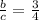 \frac{b}{c} = \frac{3}{4}