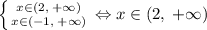 \left \{ {{x\in(2,\;+\infty)} \atop {x\in(-1,\; +\infty)}} \right.\Leftrightarrow x\in (2,\; +\infty)