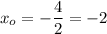 \displaystyle x_o=-\frac{4}2=-2