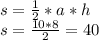 s=\frac {1}{2}*a*h \\ s=\frac {10*8}{2}=40