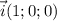 \vec{i} (1;0;0)