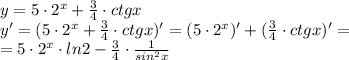 y=5\cdot 2^x+ \frac{3}{4} \cdot ctgx\\&#10;y'=(5\cdot 2^x+ \frac{3}{4} \cdot ctgx)'=(5\cdot 2^x)'+ (\frac{3}{4} \cdot ctgx)'=\\&#10;=5\cdot2^x \cdot ln2-\frac{3}{4} \cdot \frac{1}{sin^2x}