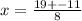 x=\frac{19+-11}{8}