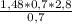 \frac{1,48*0,7*2,8}{0,7}