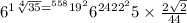 {6}^{1 \sqrt[4]{35} { = }^{558} {19}^{2} } {6}^{242 {2}^{2} } 5 \times \frac{2 \sqrt{2} }{44}