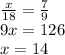 \frac{x}{18} =\frac{7}{9} \\9x=126\\x=14