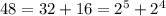 48 = 32 + 16 = 2^{5} + 2^{4}