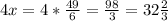 4x=4* \frac{49}{6} = \frac{98}{3}=32 \frac{2}{3}