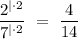 \dfrac{2^{|\cdot2}}{7^{|\cdot 2}} \ = \ \dfrac{4}{14}