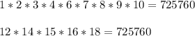 1*2*3*4*6*7*8*9*10= 725760 \\ \\ 12*14*15*16*18 =725760