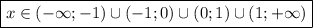 \boxed{x\in(-\infty;-1)\cup(-1;0)\cup(0;1)\cup(1;+\infty)}