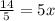 \frac{14}{5} =5x