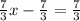 \frac{7}{3} x- \frac{7}{3} = \frac{7}{3}