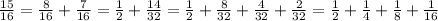 \frac{15}{16} = \frac{8}{16} + \frac{7}{16} = \frac{1}{2} + \frac{14}{32} = \frac{1}{2} + \frac{8}{32} + \frac{4}{32} + \frac{2}{32} = \frac{1}{2} + \frac{1}{4} + \frac{1}{8} + \frac{1}{16}