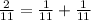 \frac{2}{11} = \frac{1}{11} + \frac{1}{11}