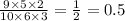 \frac{9 \times 5 \times 2}{10 \times 6 \times 3 } = \frac{1}{2} = 0.5