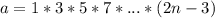 a=1*3*5*7*...*(2n-3)