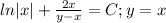 ln|x|+\frac{2x}{y-x}=C;y=x