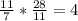 \frac{11}{7} * \frac{28}{11} = 4