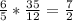 \frac{6}{5} * \frac{35}{12} = \frac{7}{2}