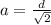 a = \frac{d}{ \sqrt{2} }