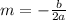 m=- \frac{b}{2a}