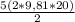 \frac{ 5(2*9,81*20)}2