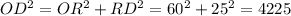 OD^{2} = OR^{2} + RD^{2} = 60^{2} + 25^{2} = 4225