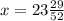 x = 23 \frac{29}{52}