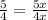 \frac{5}4} = \frac{5x}{4x}