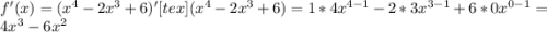 f'(x) =(x^4 -2x^3 +6)'<img src=