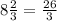 8 \frac{2}{3} = \frac{26}{3}