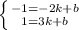 \left \{ {{-1=-2k+b} \atop {1=3k+b}} \right.